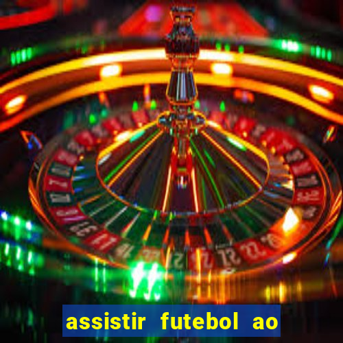 assistir futebol ao vivo multimarcas